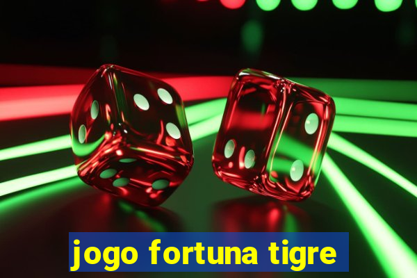 jogo fortuna tigre